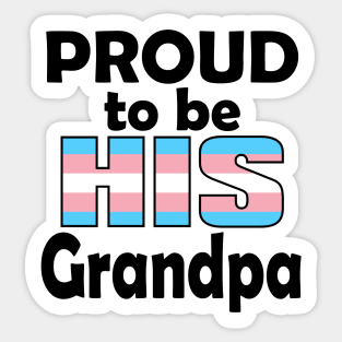 Proud to be HIS Grandpa (Trans Pride) Sticker